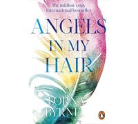 Angels In My Hair: 15th Anniversary Edition of the International Bestseller