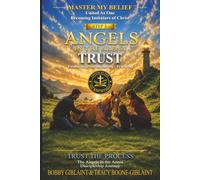 Angels in the Arena Step 2 Establishing, Strengthening and Practicing Trust: Step 2 Establishing, Strengthening & Practicing Trust
