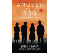 Angels in the Fog: A World War II Novel of the Pacific