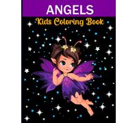 Angels Kids Coloring Book: This Fun & Activity Coloring Book For Kids With Amazing Angels Design. Catholic Angels Gifts for Girls & Boys.