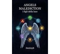 ANGELS MALEDICTION: I figli della luce