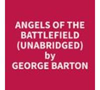 Angels Of The Battlefield (unabridged) (audiolibro)
