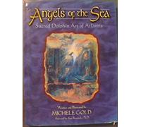 Angels of the Sea: Sacred Dolphin Art of Atlantis