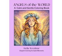 Angels of the World: A Calm and Gentle Coloring Book (Elegant Coloring for Quiet Moments)