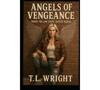 Angels of Vengeance: Where the Law Stops, Justice Begins