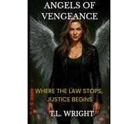 Angels of Vengeance: Where the Law Stops, Justice Begins (Broken Halo Books- The Angels of Vengeance Series)
