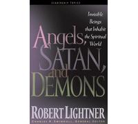Angels, Satan, and Demons: Invisible Beings That Inhabit the Spiritual World (Swindoll Leadership Library) by Robert Paul Lightner (1-Jan-1920) Paperback