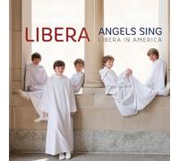 Angels Sing : Libera In America (Korea Edition)