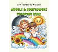 Angels & Sunflowers Coloring Book: Cute angel adventures with sun, moon, and rainbows