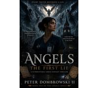 Angels: The First Lie: A Supernatural Urban Fantasy Thriller