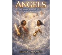 Angels: Their Names, Roles, and Work in God’s Kingdom