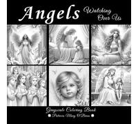 Angels Watching Over Us: Learn How to Grayscale Color with Provided Instruction, Color Blending Charts, Tips and Techniques (Grayscale Coloring Book Series)