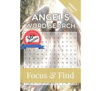 Angels Word Search Focus & Find: Angels Word Search Book | 55 Puzzles & Solutions with various levels | 6x9 Inches | A Heavenly Gift for All Ages (Words of Faith Word Search Series)