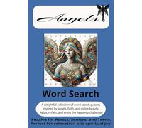 Angels Word Search Puzzle Book: Angel-Themed Word searches with easy to read print, Angel names, themes, and inspiration| 6x9 inches, 120 pages| 60 ... Lovers. A perfect blend of fun & serenity!