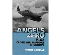 Angels Zero: P-47 Close Air Support in Europe