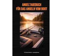 Angeltagebuch für das Angeln vom Boot (Fishing Collection - Angeltagebücher)