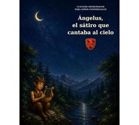 Ángelus, el sátiro que cantaba al cielo (Cuentos mitológicos para niños fenomenales)