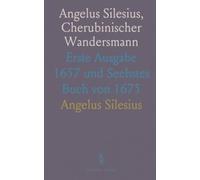 Angelus Silesius, Cherubinischer Wandersmann: Erste Ausgabe 1657 und Sechstes Buch von 1675