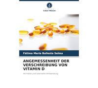 ANGEMESSENHEIT DER VERSCHREIBUNG VON VITAMIN D: Korrekte und rationelle Verwendung