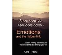 Anger Goes Up Fear Goes Down- Emotions And The Hidden Link: Ancient He