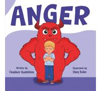 Anger: Helping Children Label, Feel, and Deal With Their Anger