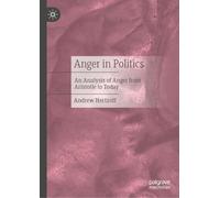 Anger in Politics: An Analysis of Anger from Aristotle to Today