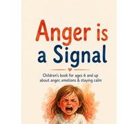 Anger is a Signal: Children’s book for ages 6 and up about anger, emotions & staying calm (The Tree Detectives)