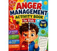Anger Management Activity Book for Kids Ages 4-8: Fun Activities to Help Children Calm Down, Understand Emotions & Build Coping Skills | Social Emotional Learning Workbook