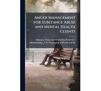 Anger Management for Substance Abuse and Mental Health Clients
