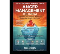 Anger Management Journal for Adults: A 90-Day Emotional Reset System with CBT Techniques, Trigger Logs, and Daily Reflection Prompts to Master Responses and Reclaim Inner Peace