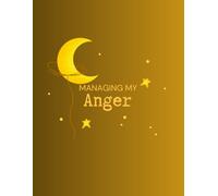 Anger Management Journal for Kids (Ages 6-18) - 58 Pages, Reframing Exercises included for Emotional Growth.