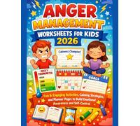 Anger Management Worksheets for Kids 2026: Fun & Engaging Activities, Calming Strategies, and Planner Pages to Build Emotional Awareness and Self-Control