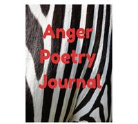 Anger Poetry Journal Use this book to fully and unequivocally express your loathing for some people.: Some people can ruin any day, but why get so ... and write what you really think about them.