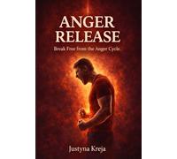 Anger Release Journal Guided Emotional Healing Workbook to Let Go of Rage, Reduce Stress, Control Triggers and Rebuild Inner Strength in 30 Days: ... • Transform Inner Tension into Personal Power