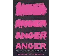 Anger: The Conflicted History of an Emotion (Vices and Virtues)
