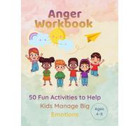 Anger Workbook: Anger and Feelings Activity Book for Boys and Girls (Little Minds, Big Feelings Series)