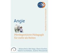 Angie - Weiterbildung für Reitlehrer: innen: Pferdegestützte Pädagogik für mehr als Reiten