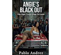 Angie's Black Out: One Night. Twenty Kings. No Limits (Angie's Underworld Ascension)