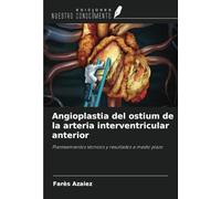 Angioplastia del ostium de la arteria interventricular anterior: Planteamientos técnicos y resultados a medio plazo