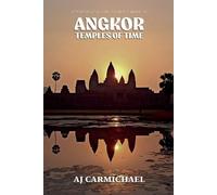 Angkor, Temples of Time