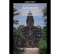 Angkor, the First Builders, Indravarman I and Yasovarman I: 5 (Angkor and the Khmer Empire)