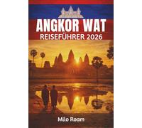 Angkor Wat Reiseführer 2026: Erkunden Sie majestätische Steintempel, Spiegelungen im Sonnenaufgang und das lebendige Erbe der Khmer-Zivilisation.