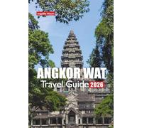ANGKOR WAT TRAVEL GUIDE 2026: Local tips, cultural insights, entry advice, walking routes, photo spots, day trips, and essential planning tools for your Cambodia visit
