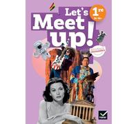 Anglais 1re Let's Meet Up !