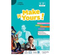 Anglais 1re/Tle B1 / C1 Make it Yours: Cahier élève