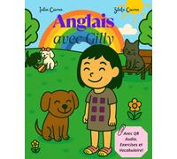 Anglais avec Gilly: Un livre interactif pour découvrir l'anglais à partir de 9 ans - avec Audio