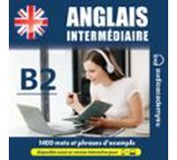 Anglais Intermediaire B2 (audiolibro)