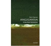 Anglicanism: A Very Short Introduction (Very Short Introductions)