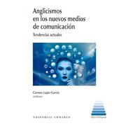 Anglicismos en los nuevos medios de comunicación: Tendencias actuales (INTERLINGUA)