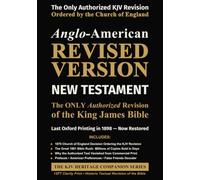 Anglo-American Revised Version - NEW TESTAMENT: The ONLY Authorized Revision to the King James Bible (The KJV Heritage Companion Series)